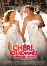 Cheri, ich komme! Die Erfindung der Lust